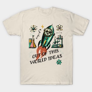 Out Of This World Idea In Science T-Shirt